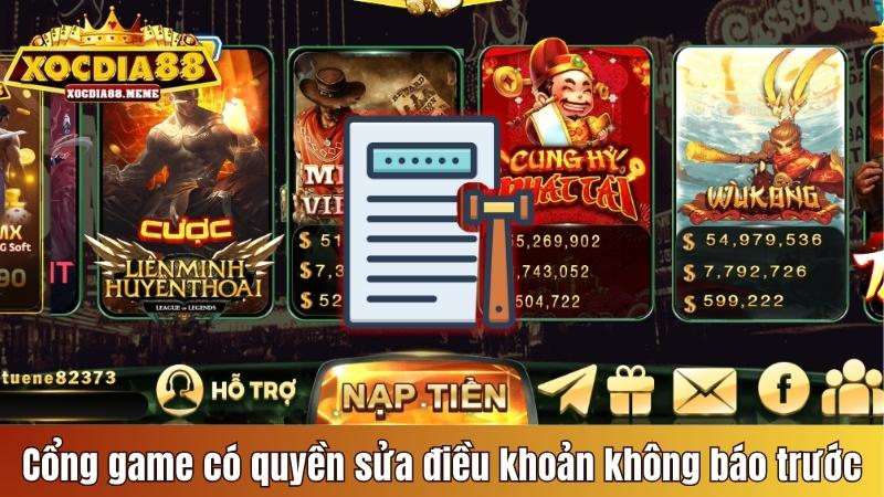 Cổng game có quyền sửa điều khoản không báo trước