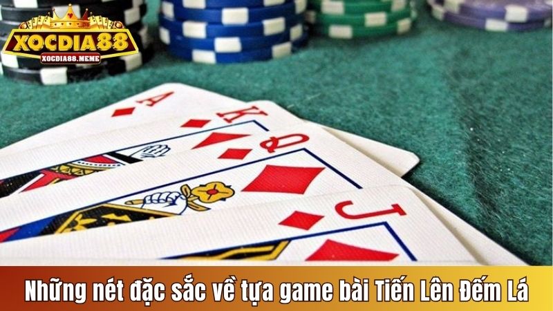 Những nét đặc sắc về tựa game bài Tiến lên đếm lá